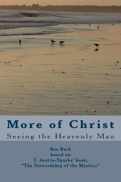 More Of Christ : From The Stewardship Of The Mystery By T. Austin-Sparks
