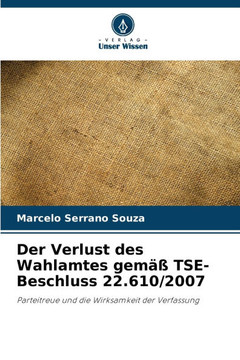 Der Verlust des Wahlamtes gemäß TSE-Beschluss 22.610/2007