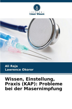 Wissen, Einstellung, Praxis (KAP): Probleme bei der Masernimpfung