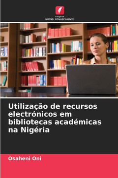 Utilização de recursos electrónicos em bibliotecas académicas na Nigéria