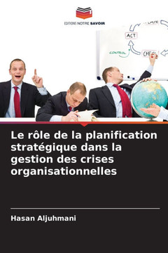 Le rôle de la planification stratégique dans la gestion des crises organisationnelles