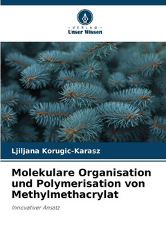 Molekulare Organisation und Polymerisation von Methylmethacrylat