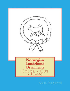 Norwegian Lundehund Ornaments : Color - Cut - Hang