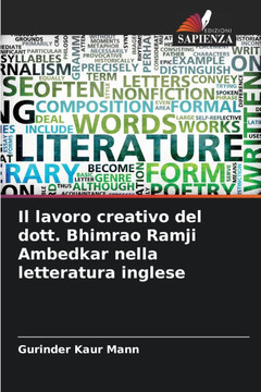 Il lavoro creativo del dott. Bhimrao Ramji Ambedkar nella letteratura inglese Il lavoro creativo del dott. Bhimrao Ramji Ambedkar nella letteratura inglese