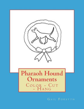 Pharaoh Hound Ornaments : Color - Cut - Hang