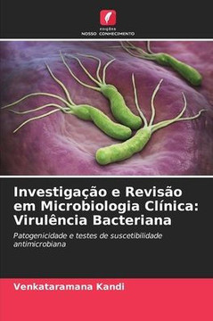 Investigação e Revisão em Microbiologia Clínica: Virulência Bacteriana