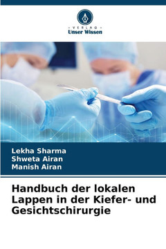 Handbuch der lokalen Lappen in der Kiefer- und Gesichtschirurgie