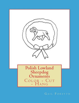 Polish Lowland Sheepdog Ornaments : Color - Cut - Hang