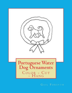 Portuguese Water Dog Ornaments : Color - Cut - Hang
