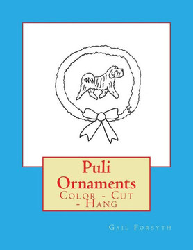 Puli Ornaments : Color - Cut - Hang