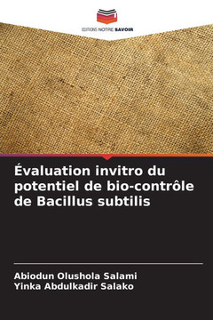 Évaluation invitro du potentiel de bio-contrôle de Bacillus subtilis Évaluation invitro du potentiel de bio-contrôle de Bacillus subtilis