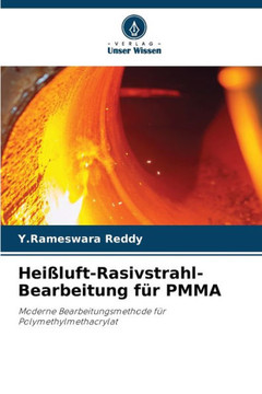 Heißluft-Rasivstrahl-Bearbeitung für PMMA