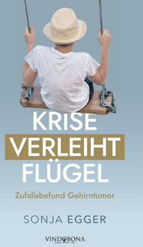 Krise verleiht Flügel: Zufallsbefund Gehirntumor