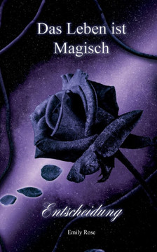 Das Leben ist magisch: Entscheidung