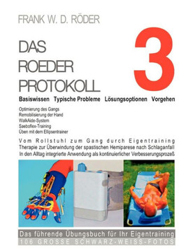 DAS ROEDER PROTOKOLL 3 - Basiswissen - Typische Probleme - Lösungsoptionen - Vorgehen - Optimierung des Gangs-Remobilisierung der Hand -PB-106 GROSSE