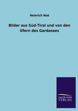 Bilder aus S?-Tirol und von den Ufern des Gardasees