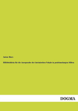 Hilfsb?hlein f? die Aussprache der lateinischen Vokale in positionslangen Silben
