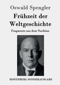 Fr?zeit der Weltgeschichte: Fragmente aus dem Nachlass