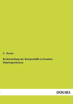 Rechtsstellung der Kriegsschiffe in fremden Hoheitsgew?sern