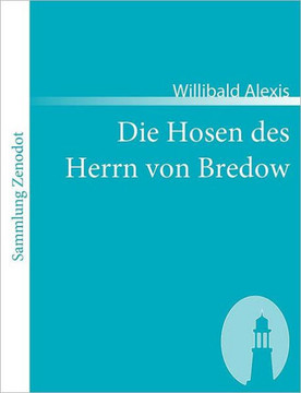 Die Hosen des Herrn von Bredow: Vaterl?discher Roman