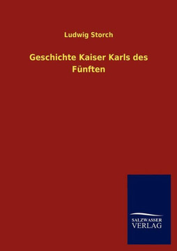 Geschichte Kaiser Karls des F?ften
