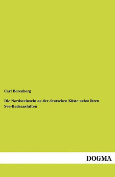 Die Nordseeinseln an der deutschen K?te nebst ihren See-Badeanstalten