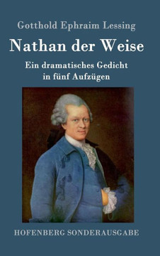 Nathan der Weise: Ein dramatisches Gedicht in f?f Aufz?en