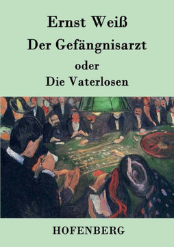 Der Gef?gnisarzt oder Die Vaterlosen