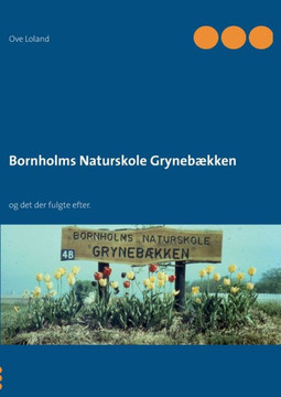 Bornholms Naturskole Gryneb?ken: og det der fulgte efter.