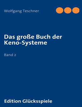 Das gro? Buch der Keno-Systeme: Band 2 Das gro? Buch der Keno-Systeme: Band 2