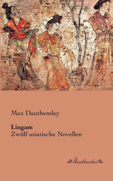 Lingam: Zw?f asiatische Novellen