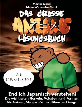Das gro? Anime L?ungsbuch: Endlich Japanisch verstehen!