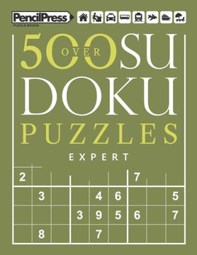 Over 500 Sudoku Puzzles Expert : Sudoku Puzzle Book Expert (With Answers)