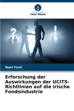 Erforschung der Auswirkungen der UCITS-Richtlinien auf die irische Fondsindustrie