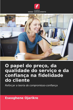 O papel do pre?, da qualidade do servi? e da confian? na fidelidade do cliente
