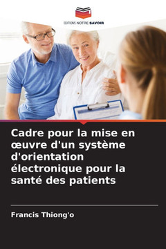 Cadre pour la mise en oeuvre d'un syst?e d'orientation ?ectronique pour la sant?des patients