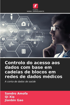 Controlo do acesso aos dados com base em cadeias de blocos em redes de dados m?icos