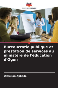 Bureaucratie publique et prestation de services au minist?e de l'?ucation d'Ogun