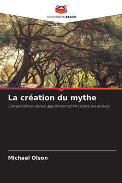La cr?tion du mythe La cr?tion du mythe