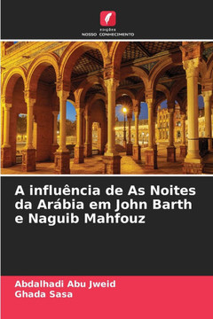 A influ?cia de As Noites da Ar?ia em John Barth e Naguib Mahfouz