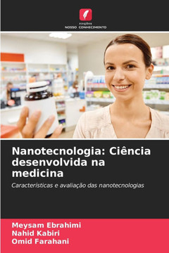 Nanotecnologia: Ci?cia desenvolvida na medicina
