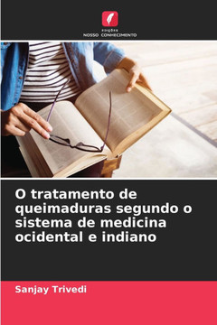 O tratamento de queimaduras segundo o sistema de medicina ocidental e indiano
