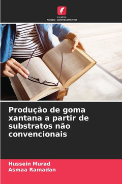Produ?o de goma xantana a partir de substratos n? convencionais Produ?o de goma xantana a partir de substratos n? convencionais