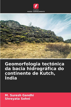 Geomorfologia tect?ica da bacia hidrogr?ica do continente de Kutch, ?dia