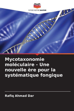 Mycotaxonomie mol?ulaire - Une nouvelle ?e pour la syst?atique fongique