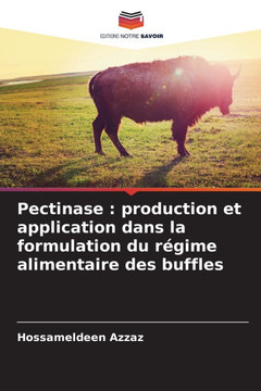 Pectinase: production et application dans la formulation du r?ime alimentaire des buffles