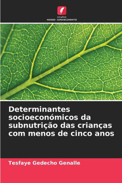 Determinantes socioecon?icos da subnutri?o das crian?s com menos de cinco anos Determinantes socioecon?icos da subnutri?o das crian?s com menos de cinco anos