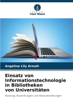 Einsatz von Informationstechnologie in Bibliotheken von Universit?en