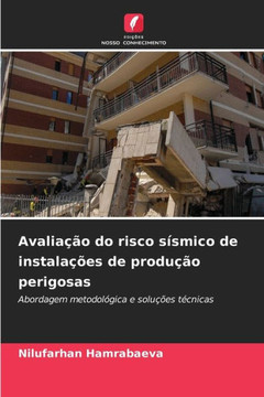 Avalia?o do risco s?mico de instala?es de produ?o perigosas