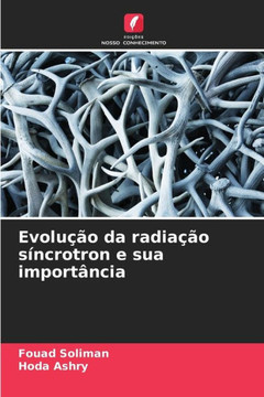 Evolu?o da radia?o s?crotron e sua import?cia Evolu?o da radia?o s?crotron e sua import?cia